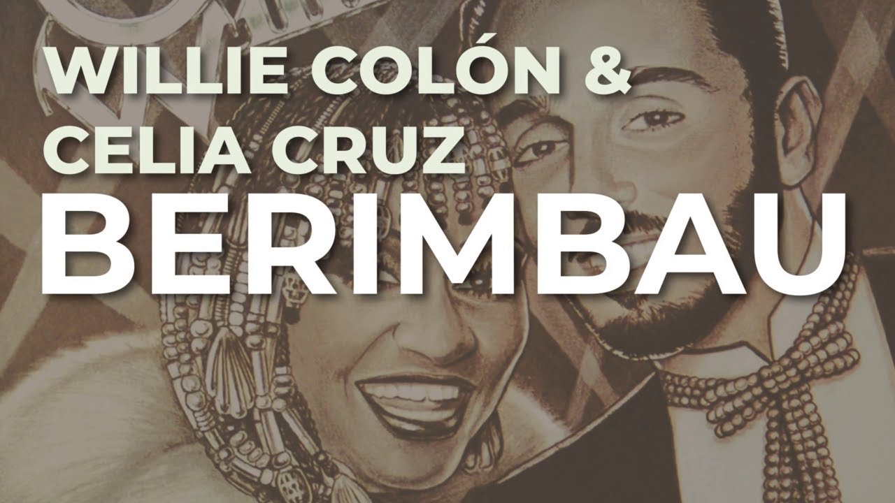 Watch Willie Colón & Celia Cruz - Berimbau (Audio Oficial) on YouTube Watch Willie Colón & Celia Cruz - Berimbau (Audio Oficial) on YouTube