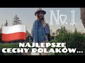 NAJLEPSZE CECHY POLAKÓW . JAKIE CECHY POLAKÓW LUBIĘ NAJBARDZIEJ ???