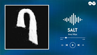 Ava Max - Salt (lyrics)