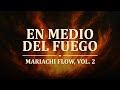 En medio del fuego – 🔥 Mariachi Flow, Vol. 2 🔥 – Trap/Rap Latino y Mariachi Cristiano