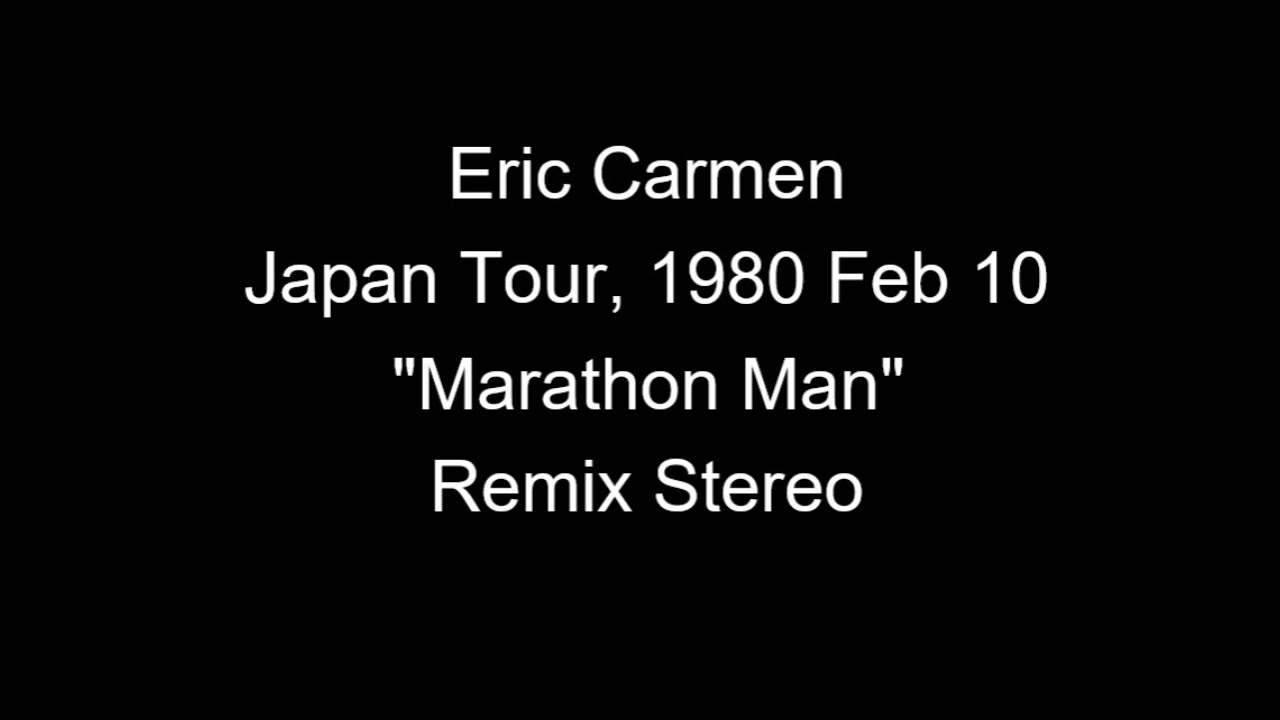 Eric Carmen / Marathon Man