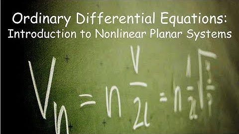 Differential Equations: Introduction to Nonlinear Planar Systems