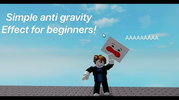 Simple anti gravity effect for Roblox studio/lua!
