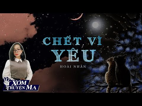 Video Truyện Ma : CHẾT VÌ YÊU | XÓM TRUYỆN MA | MC Trần Thy - youtube