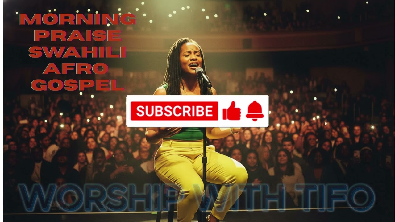 Swahili Afro Gospel Praise & Worship