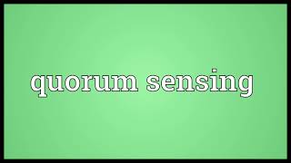 Quorum sensing Meaning