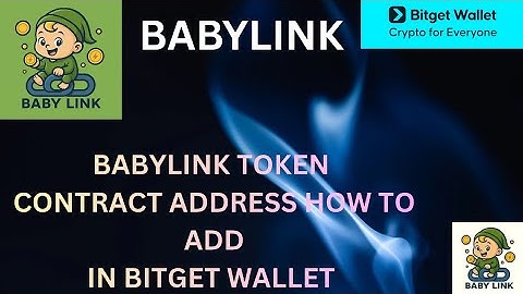 BabyLink Token Contract Address How To Add Bitget Wallet 
