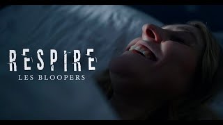 RESPIRE | Bloopers