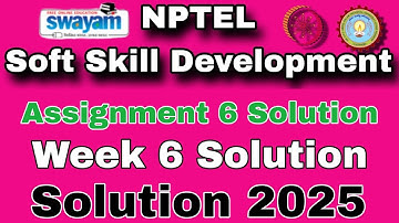 Soft Skill Development Week 6 Assignment 6 Solution 2025 #week6 #nptel