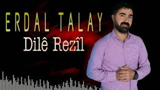 Erdal Talay - Dilê Rezîl