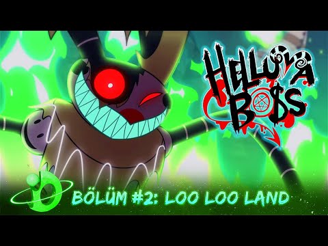 HELLUVA BOSS - Loo Loo Land // Sezon 1: Bölüm 2 | Türkçe Dublaj