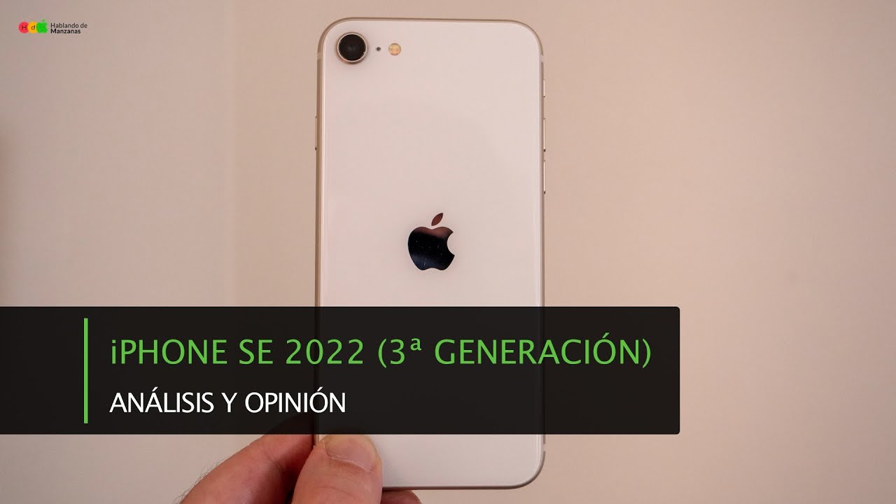 iPhone SE 2022 (3ª Gen) · Análisis y Opinión 