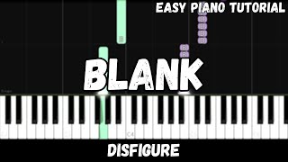 Disfigure - Blank (Easy Piano Tutorial)