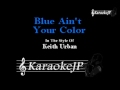 Blue aint your color karaoke  keith urban