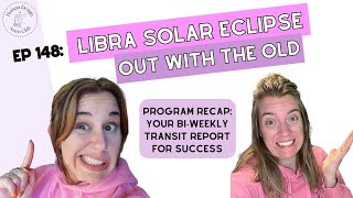 Program Recap - Libra Solar Eclipse - Out With The Old