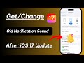 How to Get Old Notification Sound on iPhone! iOS 17