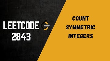 LeetCode 2843. Count Symmetric Integers | Easy Explanation in Hindi + Code in Python