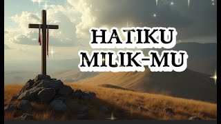 HATIKU MILIK MU - Lagu Rohani KristenTerbaru #lagupenyembahankristenterbaru #worshipmusic #bibletv