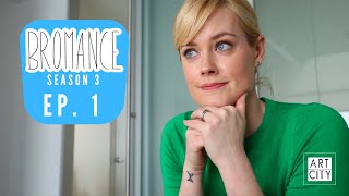 BROMANCE - "The Pre-Interview" |S03E01| Art City