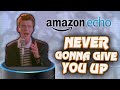 Amazon Echo (NEVER GONNA GIVE YOU UP EDITION)