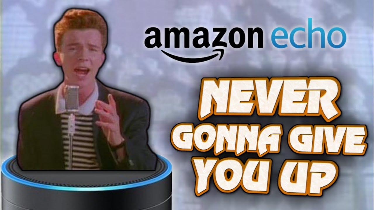  Rick Roll : Alexa Skills