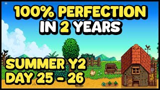 Summer Y2, Day 25 - 26 • Stardew Valley • 2 Year Perfection