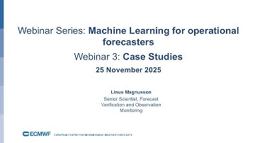 Machine Learning for Operational Forecasters Webinar 3: Case Studies