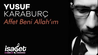 Yusuf Karaburç - Affet Beni Allah'ım Resimi