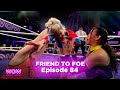Wow episode 84  friend to foe  full episode  wow  women of wrestling