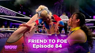 WOW Episode 84 - Friend to Foe | Full Episode | WOW - Women Of Wrestling