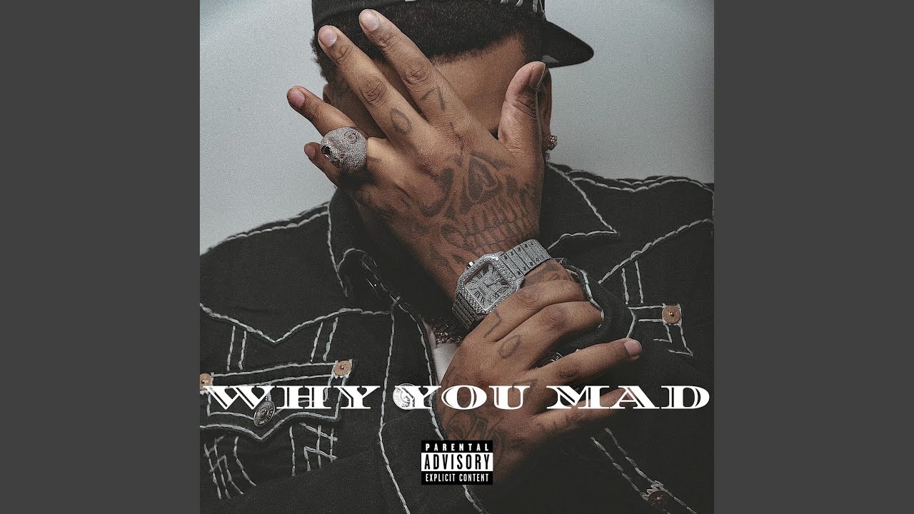 Why You Mad