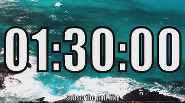 1 hour and 30 minute timer with Calm and Soft Music and sea in the background