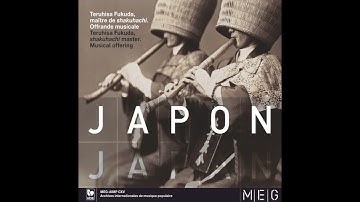 Japan: Musical Offering of a Shakuhachi Master