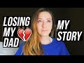 My Story Of Losing My Dad | Caitlin Bea