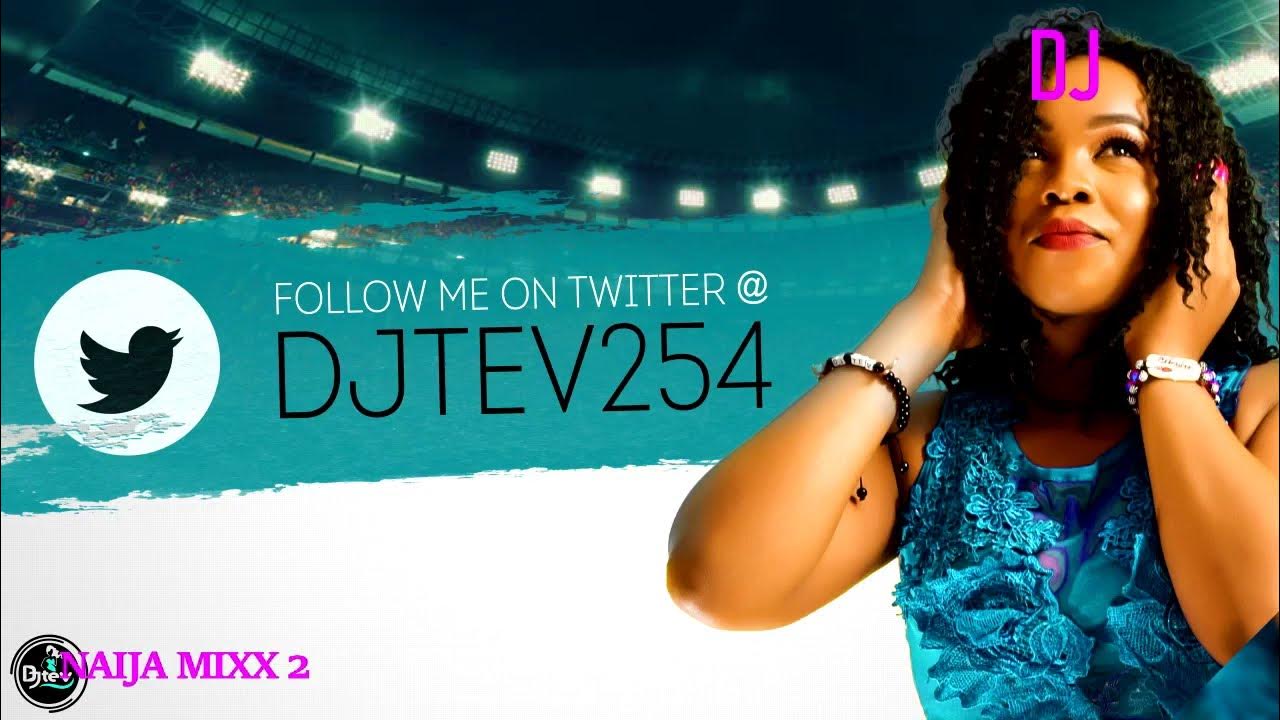 DJ TEV AFROBEAT VOL 2 2024 [LATEST NAIJA MUSIC FEATURING BURNA BOY