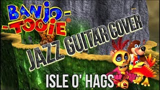 BANJO-TOOIE: Isle o' Hags (Jazz Guitar Cover / Arrangement)