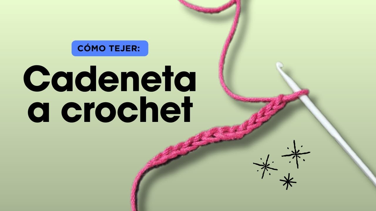 Cómo Hacer una Cadeneta a Crochet Paso a Paso || Tutorial Completo para Principiantes