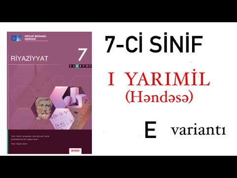 7-ci sinif DİM. Birinci yarımil üzrə yekunlaşdırıcı testlər (Həndəsə) - E variantı