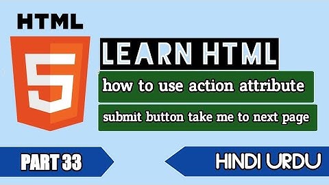 web development series for visually impaired person part 33 describe action attribute in form tag