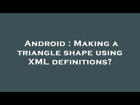 Android : Making a triangle shape using XML definitions?