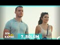 Sen Çal Kapımı 7 Bölüm 