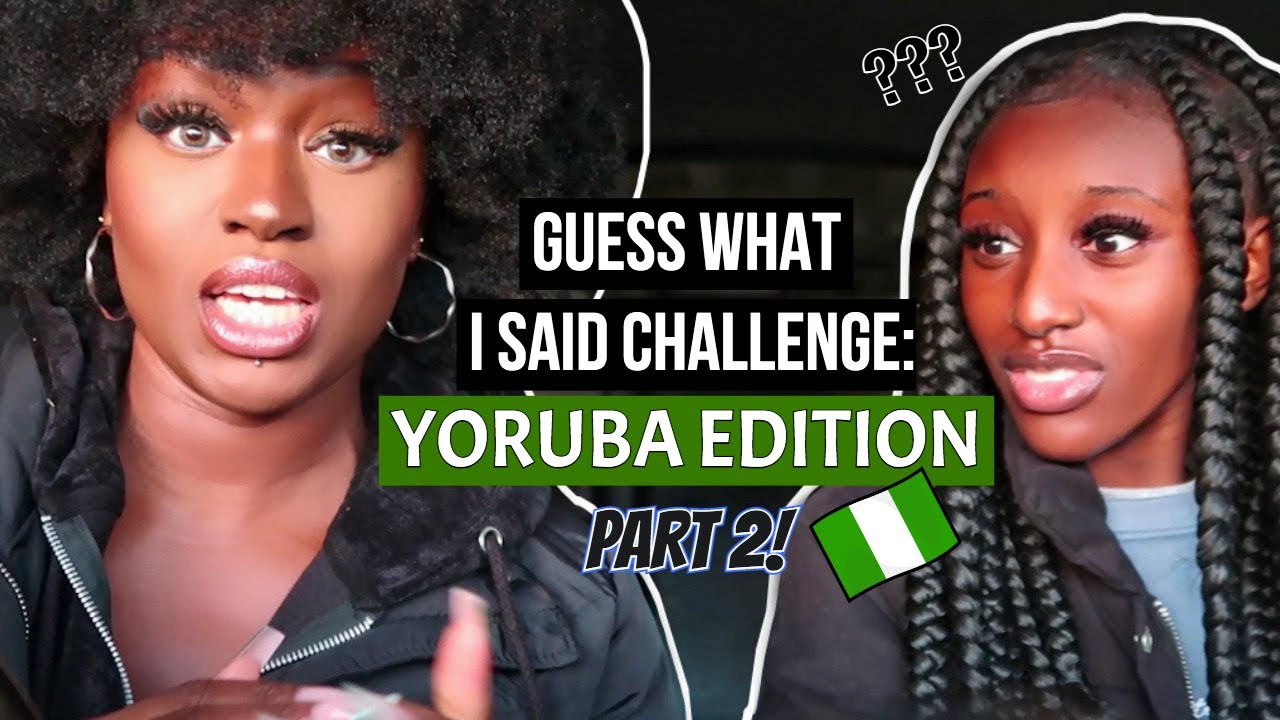 SPEAKING YORUBA TO MY BRITISH DAUGHTER! *ADVANCED LEVEL* LOL!! Part 2