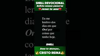 Quinta 25 de Junho. Eu me lembro dos dias que Orei por coisas que tenho hoje🙏#shelldevocional #deus
