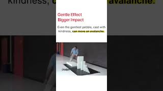 Gentle Effect Cast with #Kindness can Move an #Avalanche #mindset #lifelong #fyp #changeyourmindset