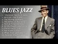 The BEST Blue Jazz Playlist 🎸Frank Sinatra, Louis Armstrong, Nat King Cole🎷☕The Timeless Blues Jazz