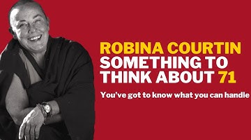 STTA 71: You’ve got to know what you can handle — Robina Courtin