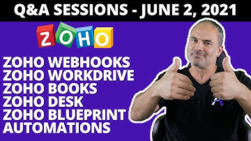 Q&A June 2, 2021 - Zoho Webhooks, Zoho WorkDrive, Zoho Books, Zoho Desk, Zoho BluePrints