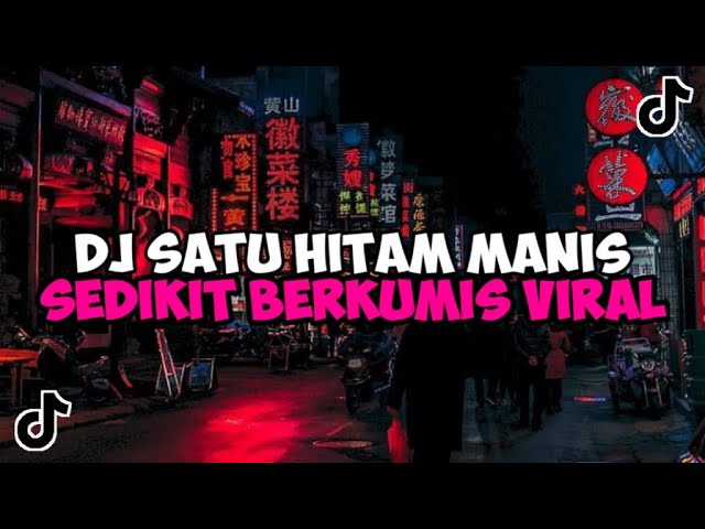 DJ SATU HITAM MANIS SEDIKIT BERKUMIS || DJ SERATUS PERSEN CINTAKU JEDAG JEDUG MENGKANE VIRAL TIKTOK class=