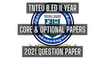 TNTEU B.Ed II Year - Core Papers & Optional Courses | 2021 Question Paper | Supine Videos
