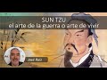 Sun Tzu, el arte de la guerra o arte de vivir. José Ruiz Rojas